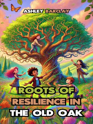 cover image of Roots of Resilience in the Old Oak